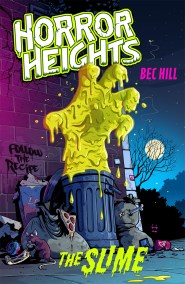 Horror Heights: The Slime by Bec Hill